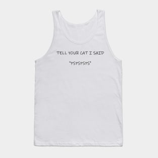 tell your cat Tank Top